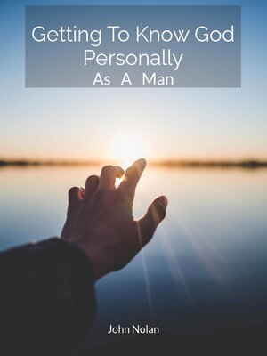cover image of Getting to Know God Personally As a Man